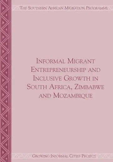 Cover of Informal Migrant Entrepreneurship and Inclusive Growth in South Africa, Zimbabwe and Mozambique