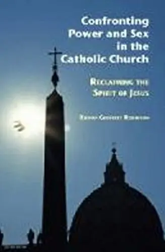 Cover of Confronting Power and Sex in the Catholic Church