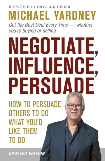 Cover of Negotiate, Influence, Persuade