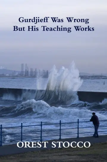 Cover of Gurdjieff Was Wrong but His Teaching Works