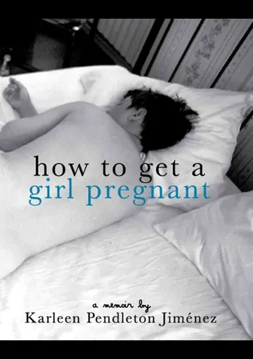 Cover of How to Get a Girl Pregnant