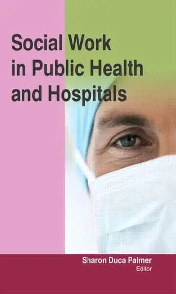 Cover of Social Work in Public Health and Hospitals