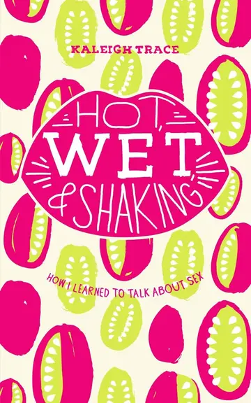 Cover of Hot, Wet, & Shaking