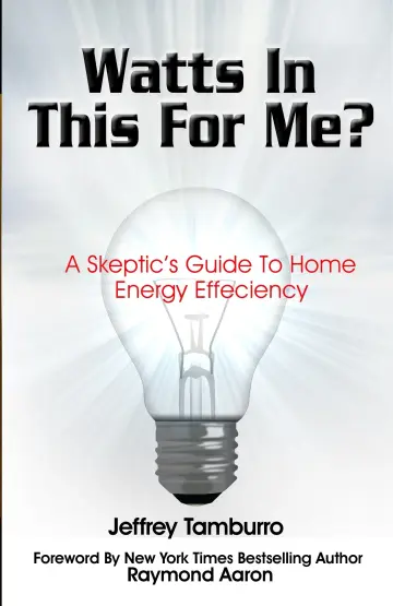 Cover of Watts in This for Me? - A Skeptic’s Guide to Home Energy Efficiency