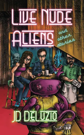 Cover of Live Nude Aliens and Other Stories