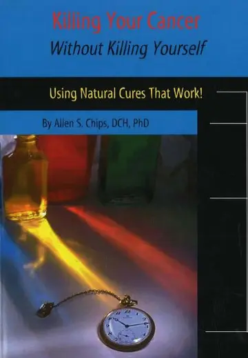 Cover of Killing Your Cancer Without Killing Yourself