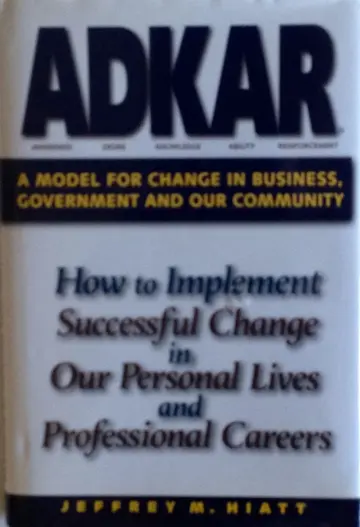 Cover of ADKAR A Model for Change in Business, Government and Our Community