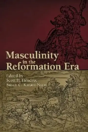 Cover of Masculinity in the Reformation Era