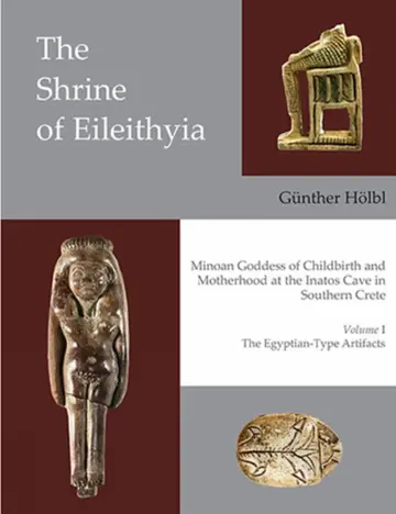 Cover of The Shrine of Eileithyia, Minoan Goddess of Childbirth and Motherhood, at the Inatos Cave in Southern Crete