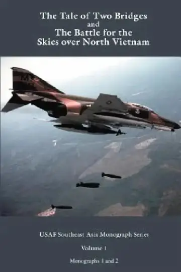 Cover of A Tale of two Bridges and The Battle for the skies over North Vietnam