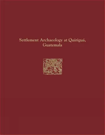 Cover of Settlement Archaeology at Quirigua, Guatemala
