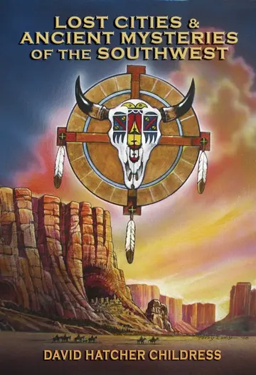 Cover of Lost Cities & Ancient Mysteries of the Southwest