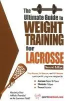 Cover of Ultimate Guide to Weight Training for Lacrosse