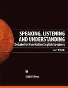 Cover of Speaking, Listening and Understanding