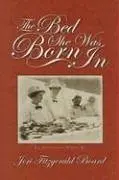 Cover of The Bed She Was Born in