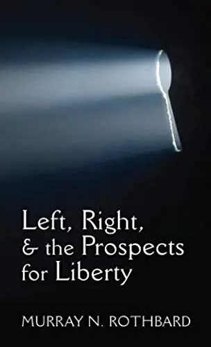 Cover of Left, Right, and the Prospects for Liberty
