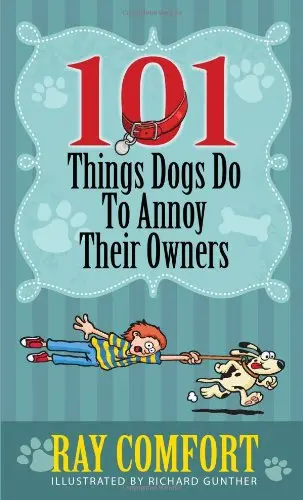Cover of 101 Things Dogs Do to Annoy Their Owners