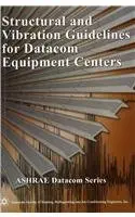 Cover of Structural and Vibration Guidelines for Datacom Equipment Centers
