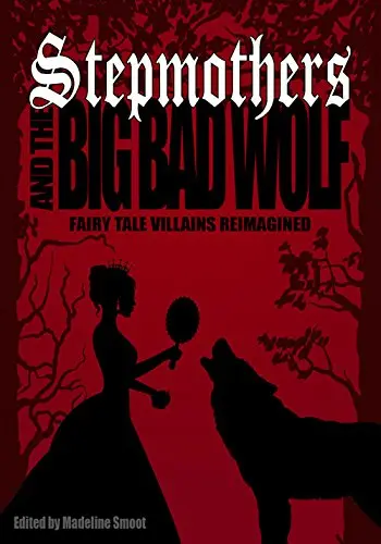 Cover of Stepmothers and the Big Bad Wolf