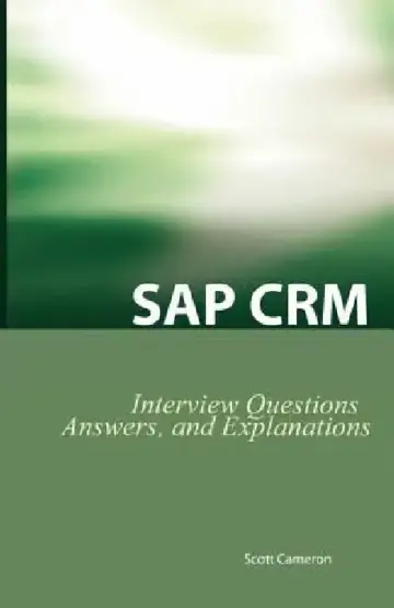 Cover of SAP Crm Interview Questions, Answers, and Explanations