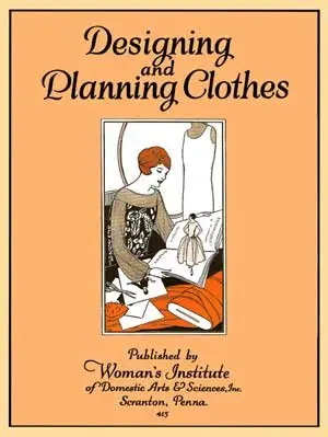 Cover of Designing and Planning Clothes -- Vintage 1920s Dress and Millinery Fashion Essentials