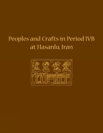 Cover of Peoples and Crafts in Period IVB at Hasanlu, Iran