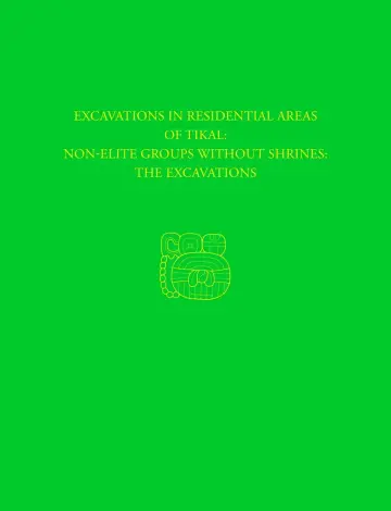 Cover of Excavations in Residential Areas of Tikal––Nonel – Tikal Report 20A