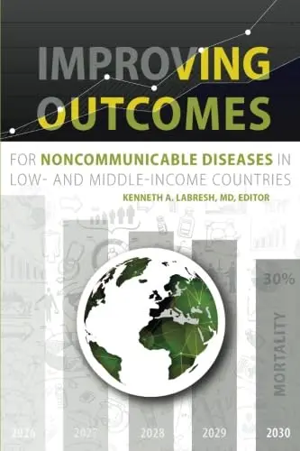 Cover of Improving Outcomes for Noncommunicable Diseases in Low- and Middle-Income Countries