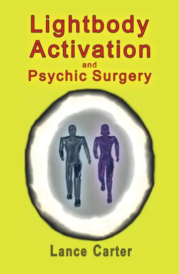 Cover of Lightbody Activation and Psychic Surgery