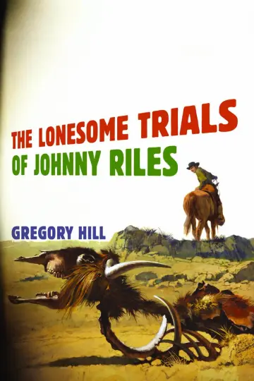Cover of The Lonesome Trials of Johnny Riles