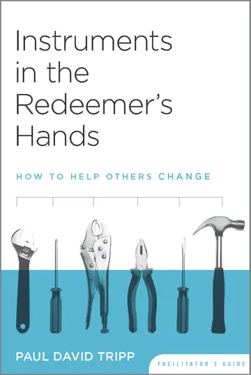 Cover of Instruments in the Redeemer's Hands Facilitator's Guide