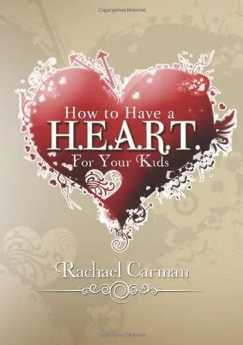 Cover of How to Have A H.E.A.R.T. for Your Kids