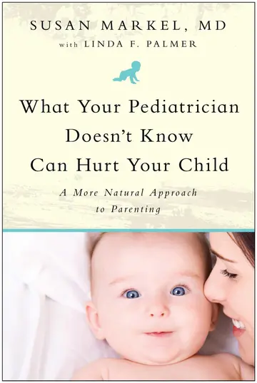 Cover of What Your Pediatrician Doesn't Know Can Hurt Your Child