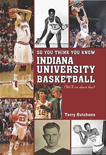 Cover of So You Think You Know Indiana University Basketball