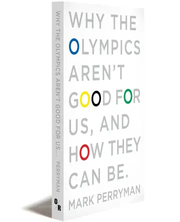 Cover of Why the Olympics Aren't Good for Us, and How They Can be