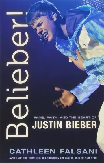 Cover of Belieber!: Faith, Fame, and the Heart of Justin Bieber