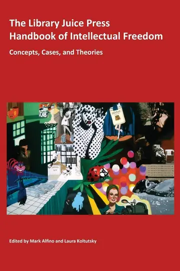 Cover of The Library Juice Press Handbook of Intellectual Freedom