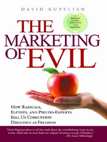 Cover of How Radicals, Elitists, and Pseudo-Experts Sell Us Corruption Disguised as Freedom the Marketing of Evil