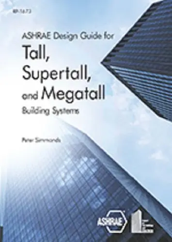 Cover of ASHRAE Design Guide for Tall, Supertall, and Megatall Building Systems