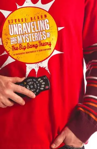 Cover of Unraveling the Mysteries of the Big Bang Theory