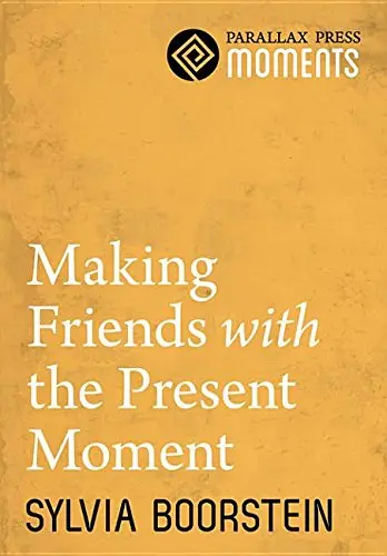Cover of Making Friends with the Present Moment