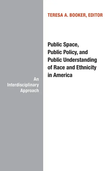 Cover of Public Space, Public Policy, and Public Understanding of Race and Ethnicity in America