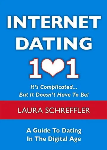 Cover of Internet Dating 101 It's Complicated.... but It Doesn't Have to Be!