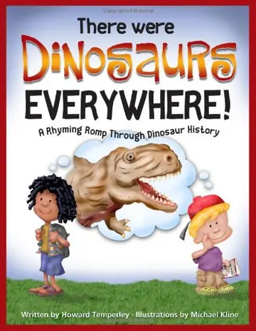 Cover of There Were Dinosaurs Everywhere!