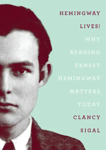 Cover of Hemingway Lives! Why Reading Earnest Hemingway Matters Today