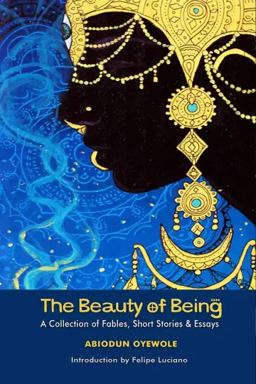 Cover of The Beauty of Being – A Collection of Fables, Short Stories & Essays