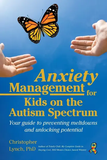 Cover of Anxiety Management for Kids on the Autism Spectrum