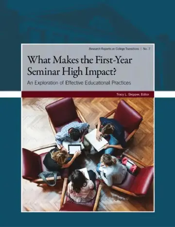 Cover of What Makes the First-Year Seminar High Impact?