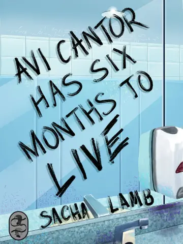 Cover of Avi Cantor Has Six Months to Live
