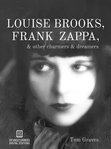 Cover of Louise Brooks, Frank Zappa, & Other Charmers & Dreamers